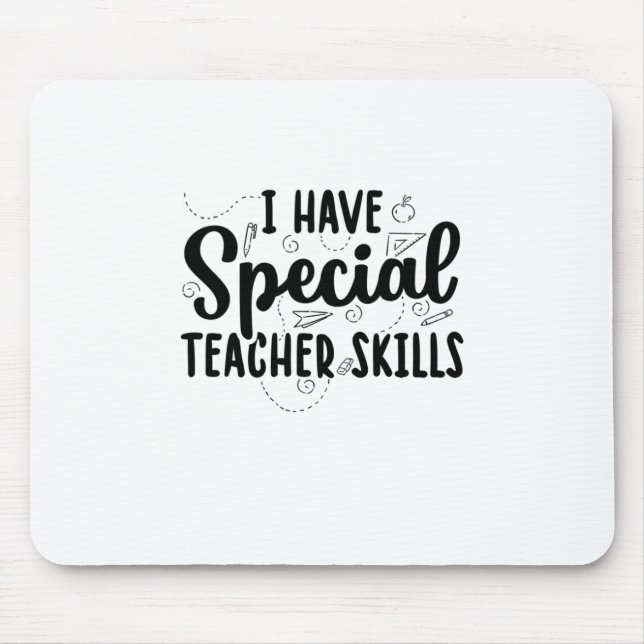 Ich habe besondere Lehrerfähigkeiten Mousepad (Vorne)
