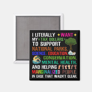 Ich habe buchstäblich meine SteuerDollars Gewollt Magnet