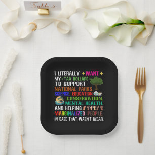 Ich habe buchstäblich meine SteuerDollars Gewollt Pappteller