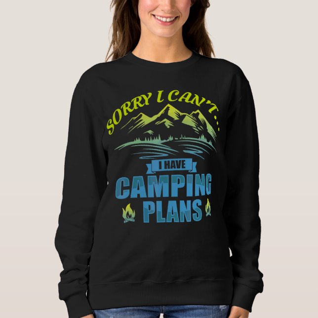 Ich habe Camping Pläne Camping Grafik Design Sweatshirt (Vorderseite)