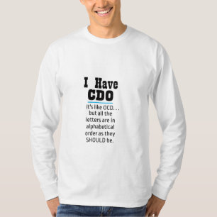 Ich habe CDO Black Funny OCD Spaß T-Shirt
