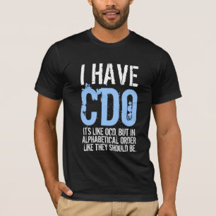 Ich habe CDO T-Shirt
