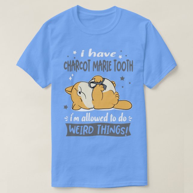 Ich habe Charcot Marie Tooth ich darf Weir tun T-Shirt (Design vorne)