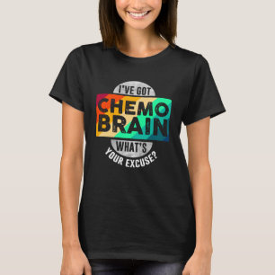 Ich habe Chemo Brain Got T-Shirt