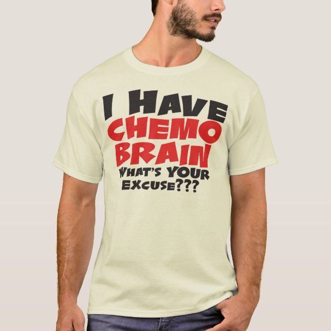 Ich habe Chemo Brain T-Shirt (Vorderseite)