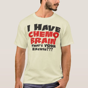 Ich habe Chemo Gehirn T-Shirt