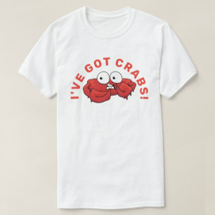 Ich habe Crabs T - Shirt Got