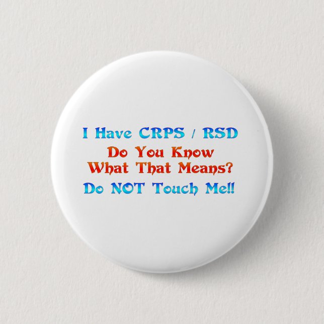 Ich habe CRPS RSD Sie weiß, was dieses bedeutet Button (Vorderseite)