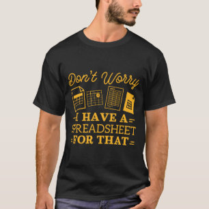 Ich habe dafür eine Tabelle Lustiger Buchhalter T-Shirt