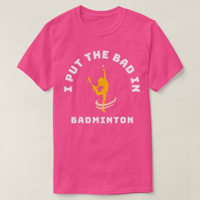Ich habe das Bad in Badminton 28 gelegt T-Shirt (Design vorne)