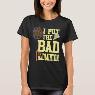 Ich habe das Bad in Badminton 2 gelegt T-Shirt