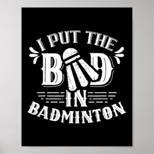 Ich habe das Bad in Badminton Lover Match Player T Poster