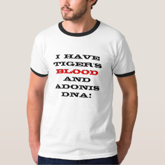 Ich habe das Blut und Adonis DNS des Tigers! , T-Shirt