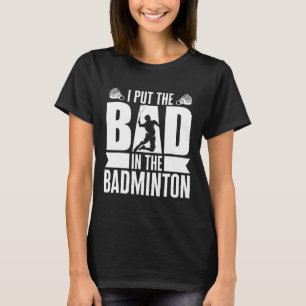 Ich habe das Böse in Badminton Athlete Badminton S T-Shirt
