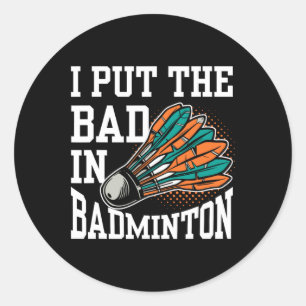Ich habe das Böse in Badminton Player Team Match L Runder Aufkleber