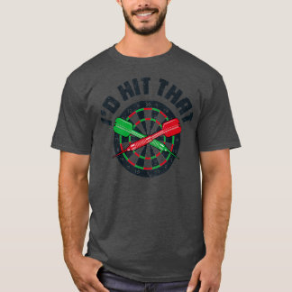Ich habe das Dartboard Dart-Mainboard-Ziel getroff T-Shirt