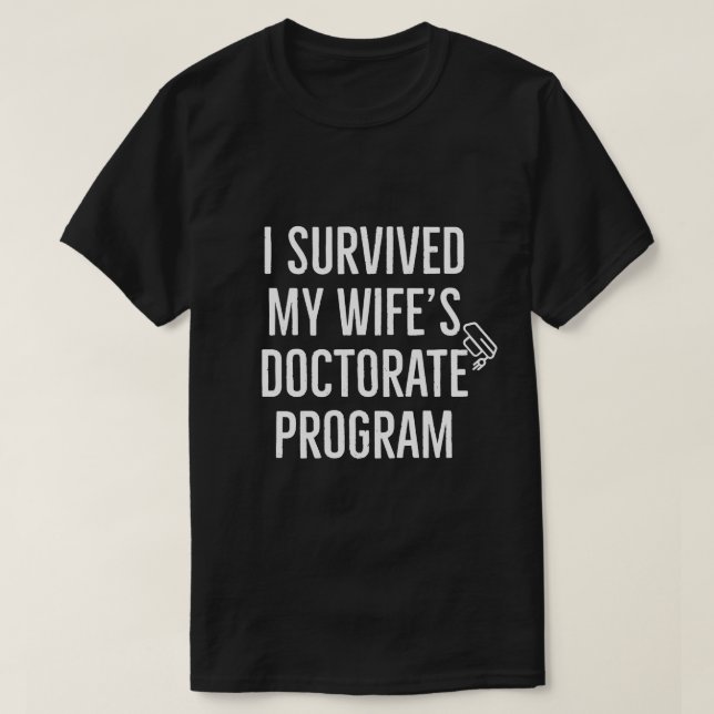 Ich habe das Doktoratsstudium meiner Frau überlebt T-Shirt (Design vorne)