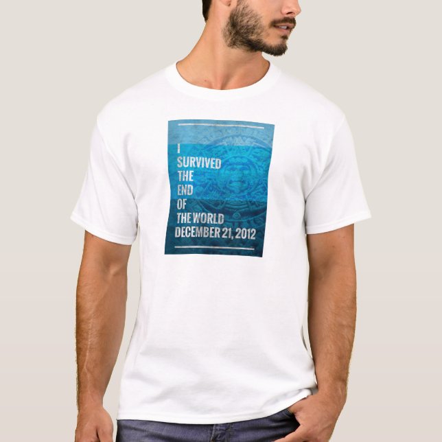 Ich habe das Ende der Welt überlebt T-Shirt (Vorderseite)