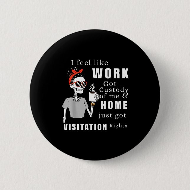 Ich habe das Gefühl, dass die Arbeit das Sorgerech Button (Vorderseite)