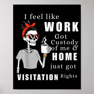 Ich habe das Gefühl, dass die Arbeit das Sorgerech Poster