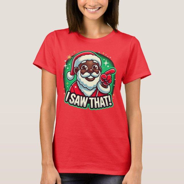 Ich habe das gesehen" Black Santa T-Shirt (Vorderseite)