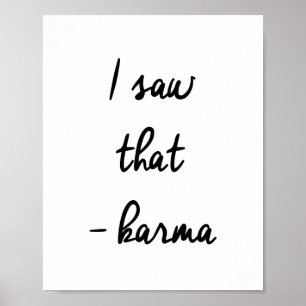 Ich habe das gesehen.. Karma Poster