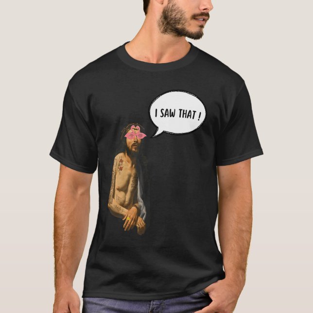 Ich habe das gesehen T-Shirt (Vorderseite)
