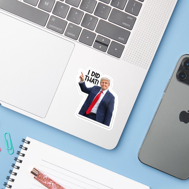 Ich habe das getan, lustiger Trump sarkastischer A Aufkleber (Laptop mit iPhone)