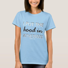 Ich habe das Hood in Mütterschaft Weibchen Mommy S T-Shirt