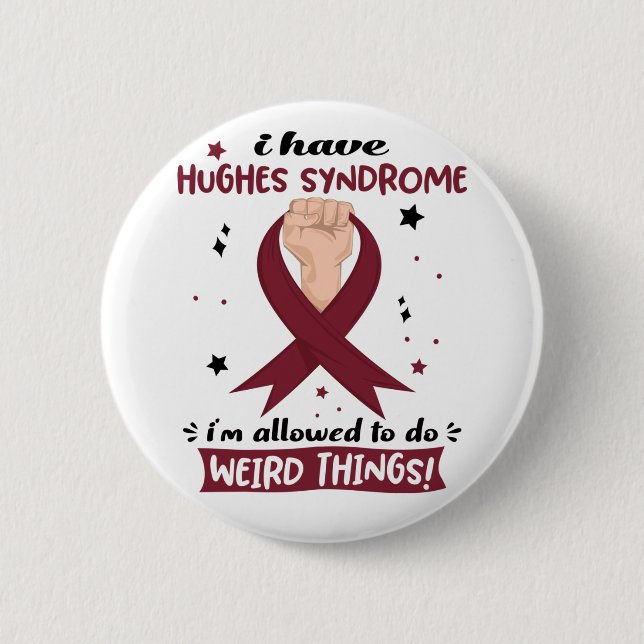 Ich habe das Hughes-Syndrom, das mir erlaubt wird, Button (Vorderseite)