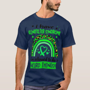 Ich habe das Klinefelter-Syndrom Ich darf Wei T-Shirt