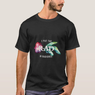 Ich habe das Krasse in die Radieschen gesteckt T-Shirt