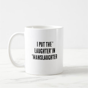 Ich habe das "Lachen" in "Manschlacht" Kaffeetasse