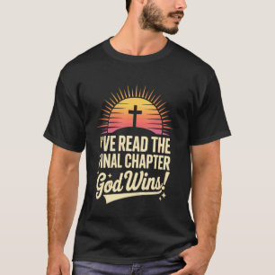 Ich habe das letzte Kapitel gelesen Gott gewinnt C T-Shirt