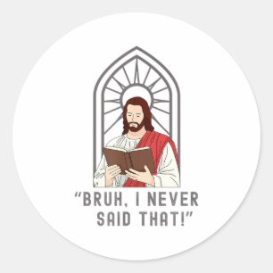 Ich habe das nicht gesagt Lustiger christlicher Sa Runder Aufkleber