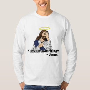 Ich habe das nie gesagt - Funny Jesus T-Shirt