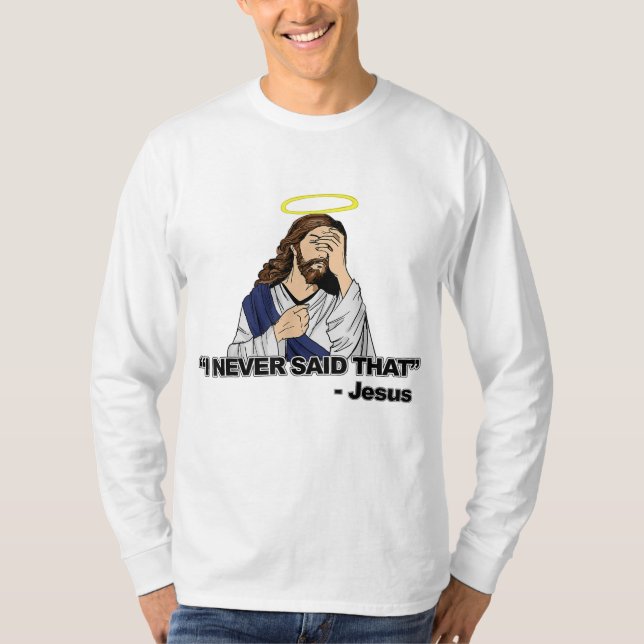Ich habe das nie gesagt - Funny Jesus T-Shirt (Vorderseite)
