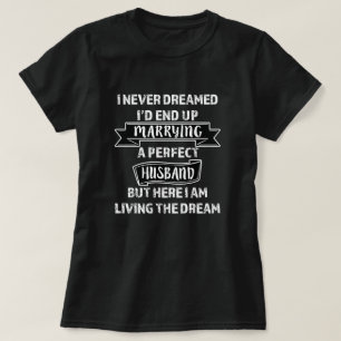 Ich habe das Perfect Husband lustige Ehefrau Shirt