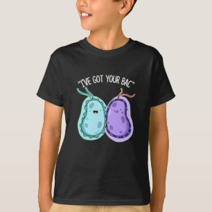 Ich habe dein Bac Funny Bacteria Pun Dark BG Got T-Shirt