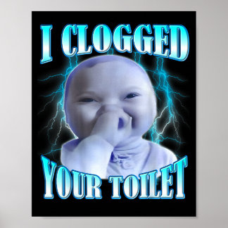 Ich habe deine Toilette verstopft lustiger ai Baby Poster