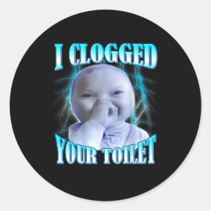 Ich habe deine Toilette verstopft lustiger ai Baby Runder Aufkleber
