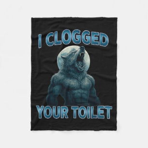Ich habe deine Toilette verstopft Lustiges Cool Al Fleecedecke