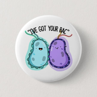 Ich habe deinen Bac Funny Bacteria Pun Got Button