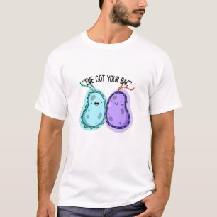 Ich habe deinen Bac Funny Bacteria Pun Got T-Shirt