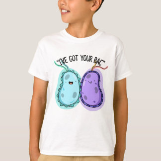 Ich habe deinen Bac Funny Bacteria Pun Got T-Shirt