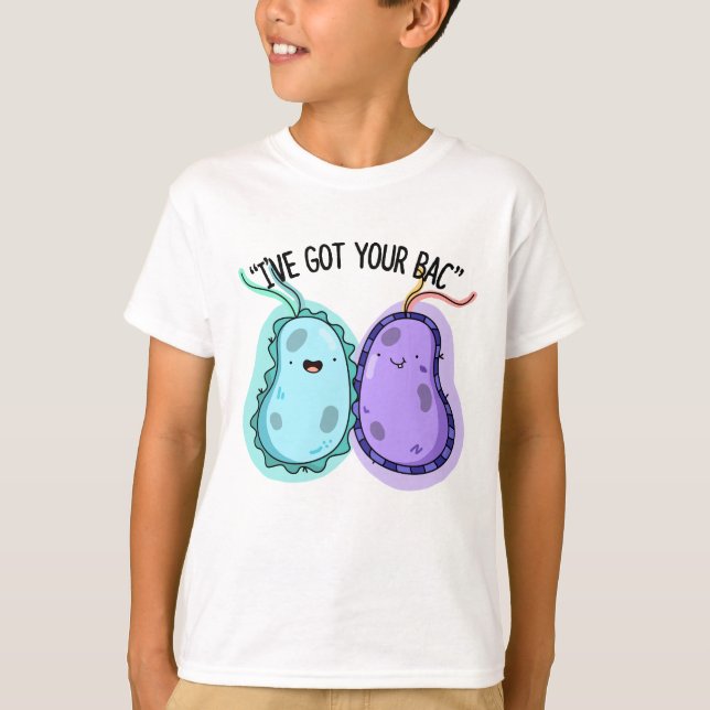 Ich habe deinen Bac Funny Bacteria Pun Got T-Shirt (Vorderseite)