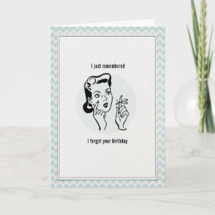 Ich habe deinen Geburtstag vergessen Karte