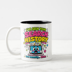 Ich habe deinen Suchverlauf gesehen Lustig Zweifarbige Tasse