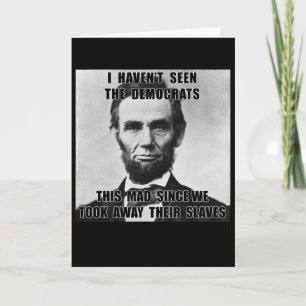Ich habe Demokraten Abe Lincoln 4. Juli nicht gese Karte