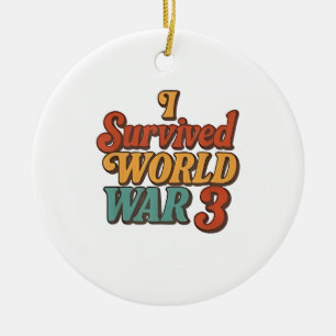 Ich habe den 3. Weltkrieg überlebt Lustig Retro Vi Keramik Ornament